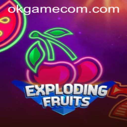 ExplodingFruits: A Juicy Adventure in the World of OKGame